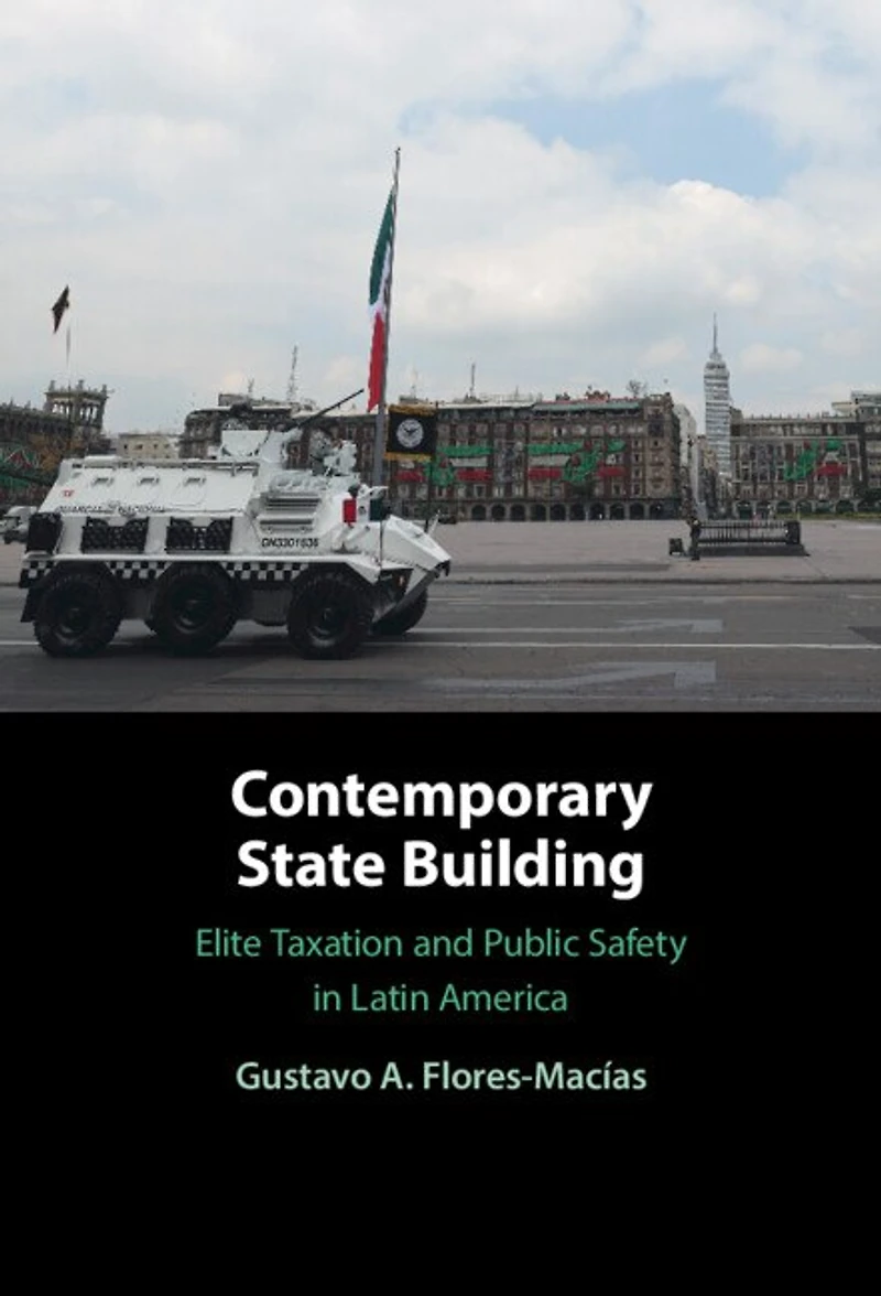 Contemporary State Building: Elite Taxation and Public Safety Latin America