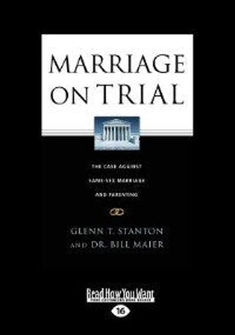 Marriage On Trial: The Case Against Same-sex Marriage And Parenting (large Print 16pt)
