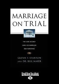Marriage On Trial: The Case Against Same-sex Marriage And Parenting (large Print 16pt)