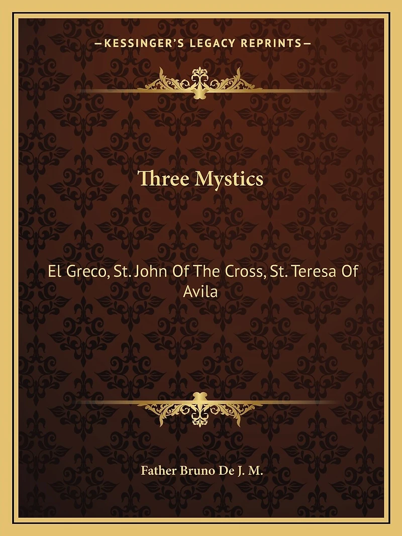 Three Mystics: El Greco, St. John of the Cross, St. Teresa of Avila