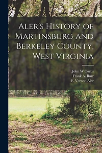 Aler's History of Martinsburg and Berkeley County