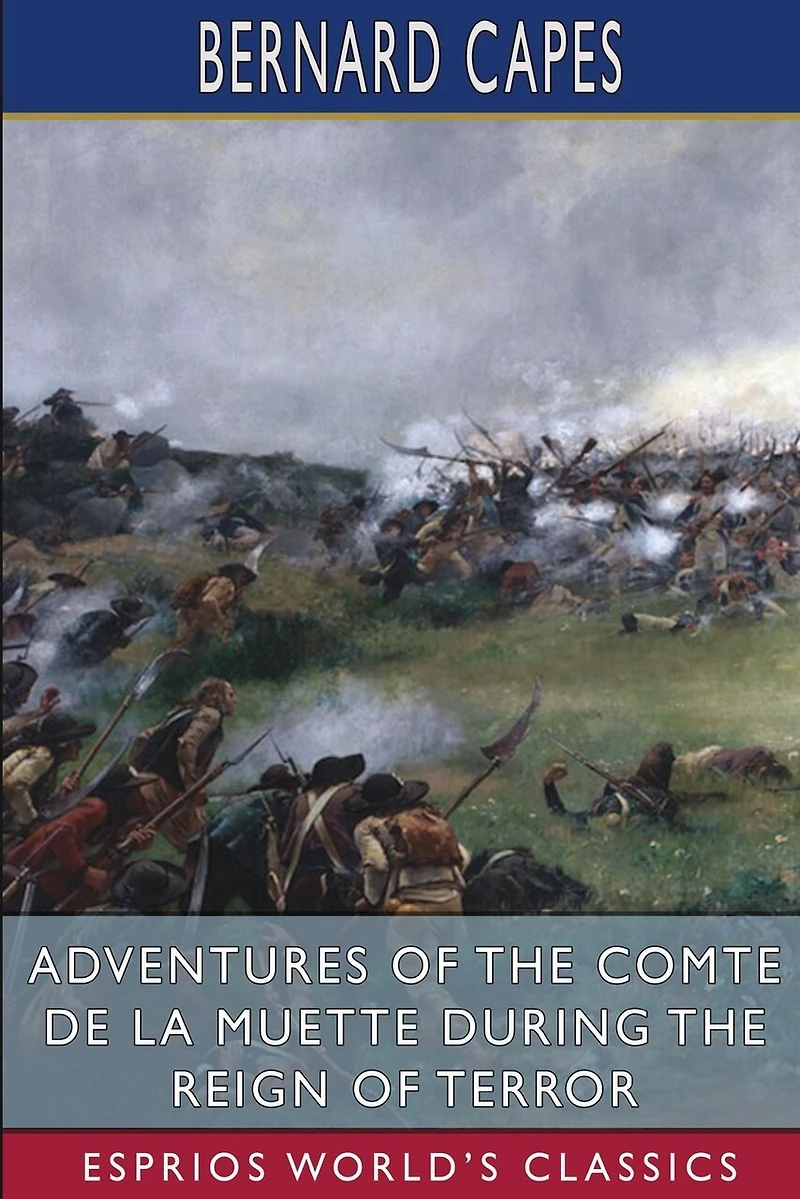 Adventures of the Comte de la Muette during the Reign of Terror (Esprios Classics)