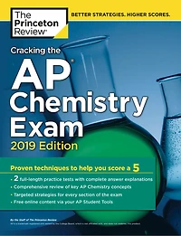 Cracking The Ap Chemistry Exam, 2017 Edition: Proven Techniques To Help You Score A 5