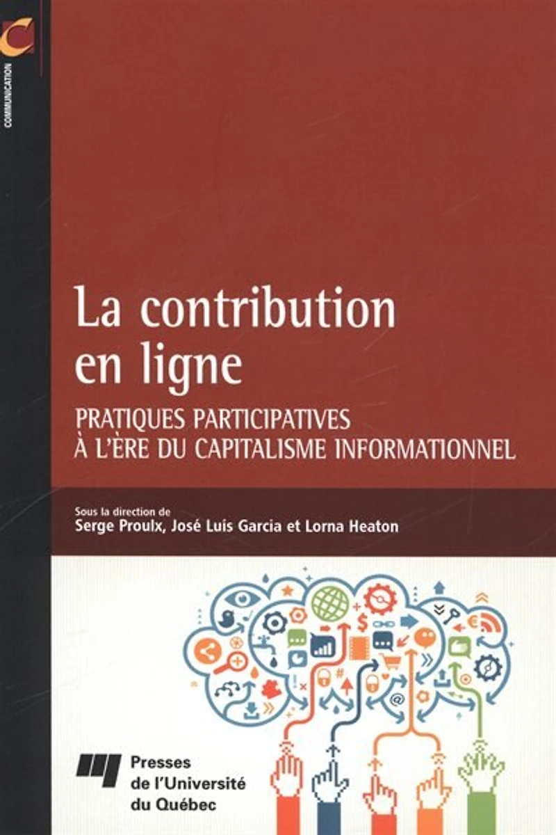 La contribution en ligne: pratiques participatives à l'ère du capitalisme informationnel
