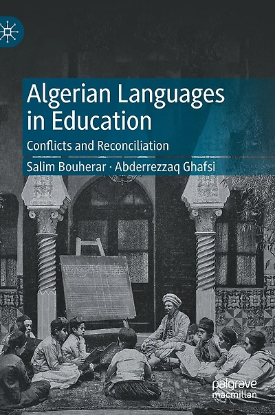 Algerian Languages Education: Conflicts and Reconciliation