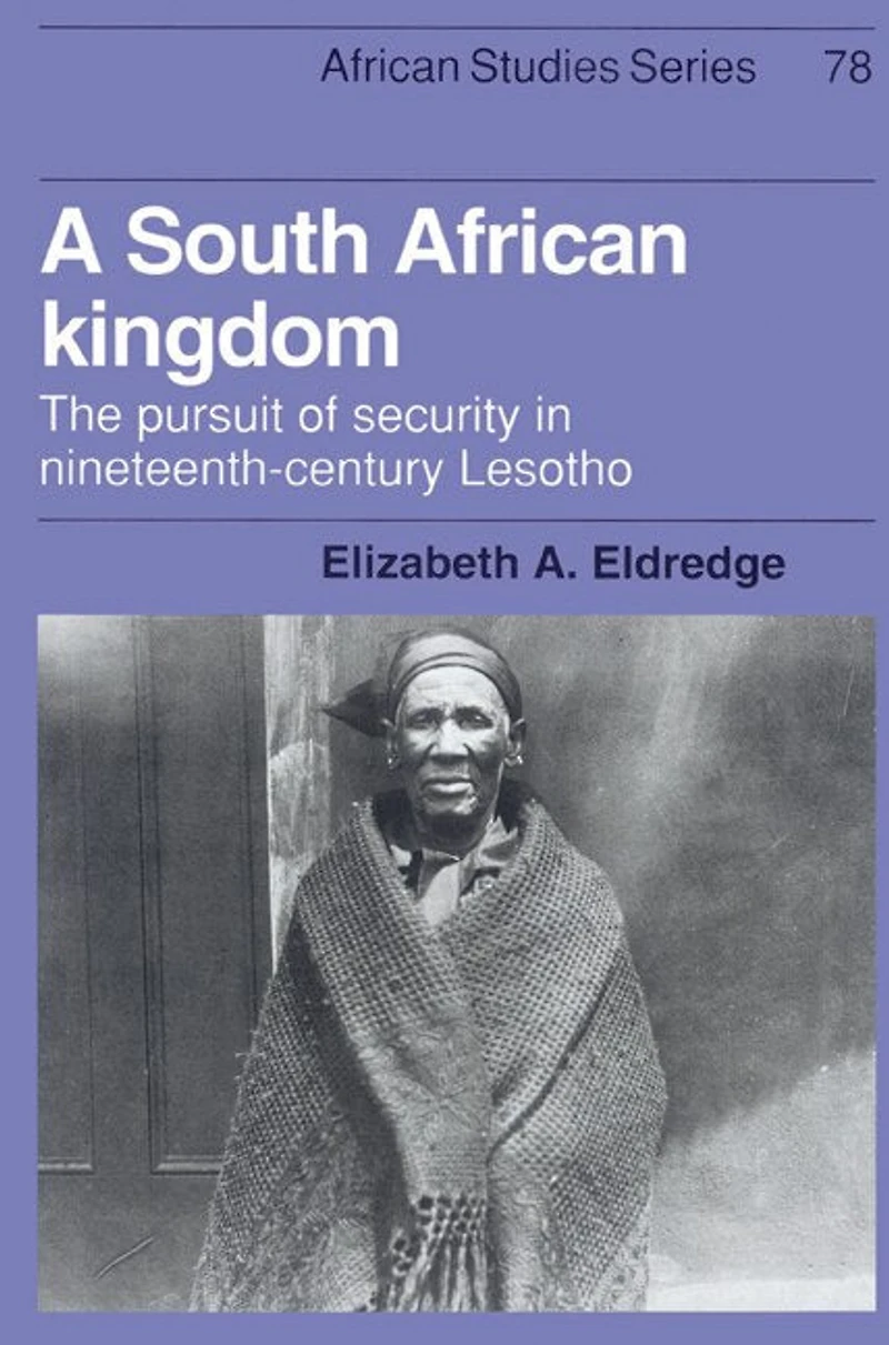 A South African Kingdom: The Pursuit of Security Nineteenth-Century Lesotho