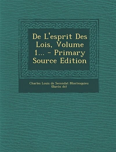 De L'esprit Des Lois, Volume 1... - Primary Source Edition