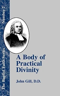 a Body of Practical Divinity: Or System Truths, Deduced from the Sacred Scriptures