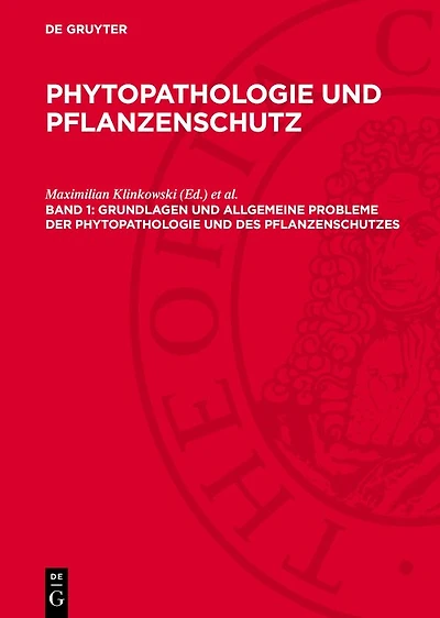 Grundlagen und allgemeine Probleme der Phytopathologie und des Pflanzenschutzes
