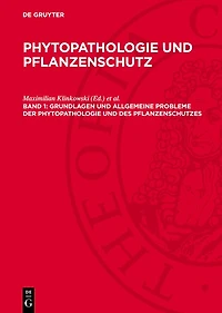 Grundlagen und allgemeine Probleme der Phytopathologie und des Pflanzenschutzes