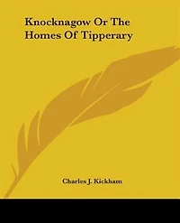 Knocknagow: Or, The Homes of Tipperary
