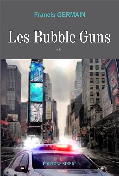 Les bubble guns : polar: polar