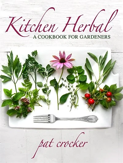 Kitchen Herbal: From Garden to Kitchen, New Perspectives on Herbs