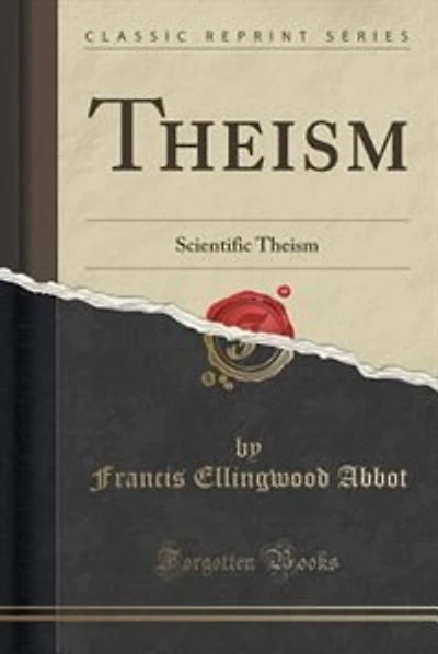 Theism: Scientific Theism (Classic Reprint)