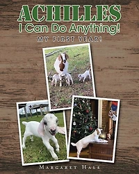 Achilles I Can Do Anything!: My First Year