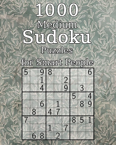 1000 Medium Sudoku Puzzles for Smart People: Perfect as a Birthday Present - Puzzle Book with Solutions - 9x9