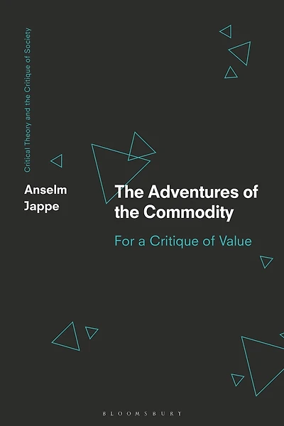 The Adventures of the Commodity: For a Critique of Value