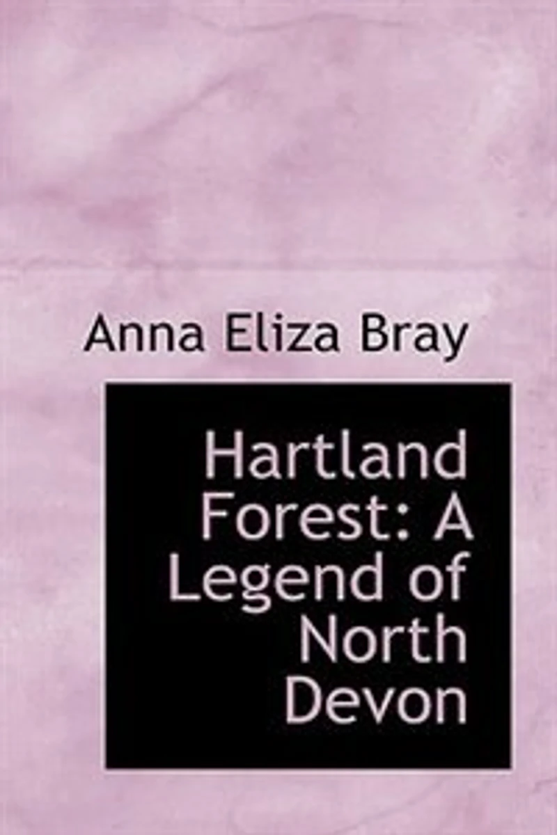 Hartland Forest: A Legend of North Devon - Scholar's Choice Edition