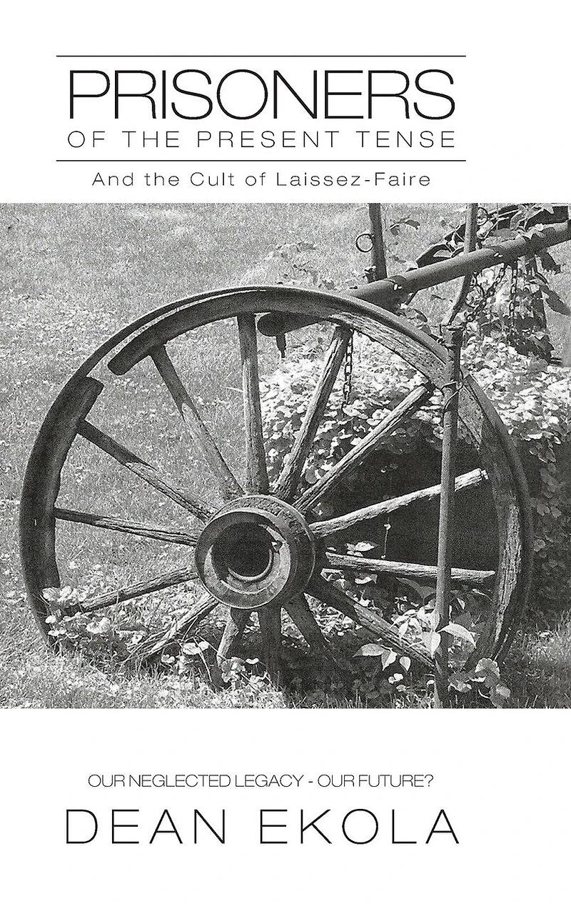 Prisoners of the Present Tense: And Cult Laissez-Faire