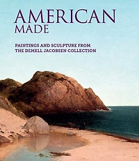 American Made: Paintings & Sculpture from the DeMell Jacobsen Collection
