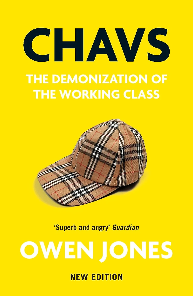 Chavs: The Demonization Of Working Class
