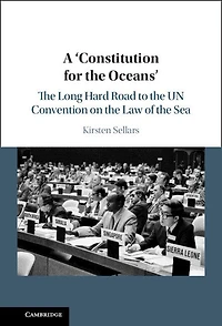 A ‘Constitution for the Oceans': The Long Hard Road to the UN Convention on the Law of the Sea