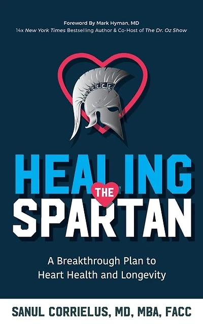 Healing the Spartan: A Breakthrough Plan to Heart Health and Longevity