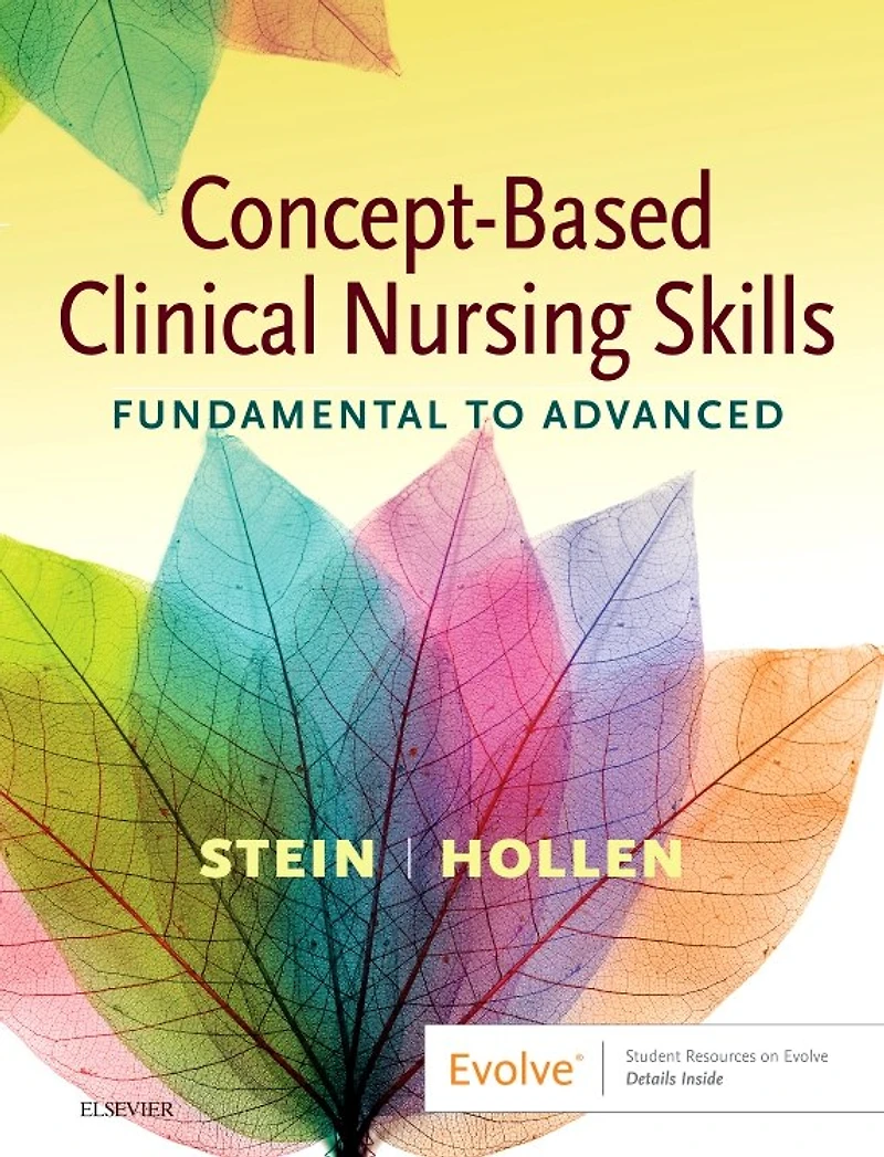 Concept-based Clinical Nursing Skills: Fundamental To Advanced