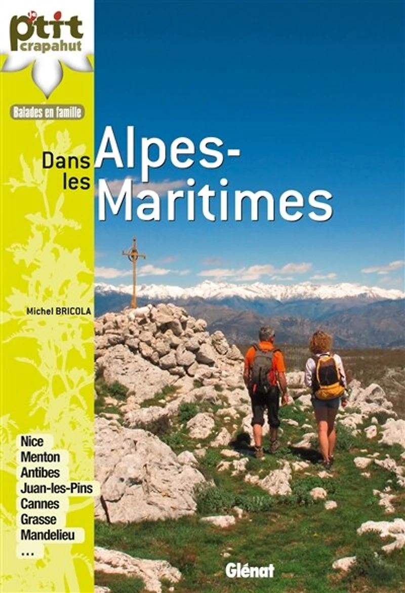 Alpes-Maritimes: Nice, Menton, Antibes, Juan-les-Pins, Cannes, Grasse, Mandelieu...