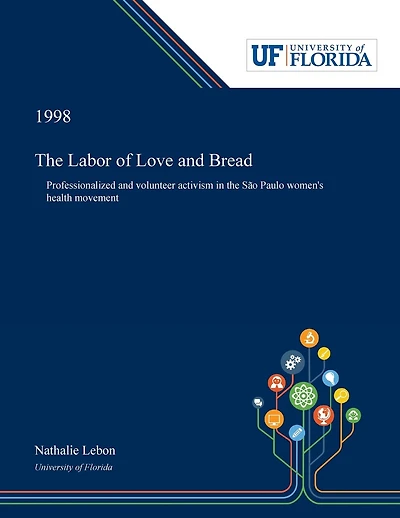 The Labor Of Love And Bread: Professionalized And Volunteer Activism In The São Paulo Women's Health Movement