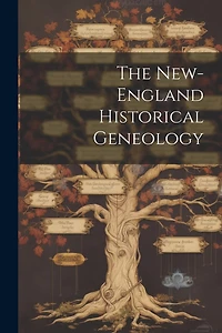 The New-england Historical Geneology