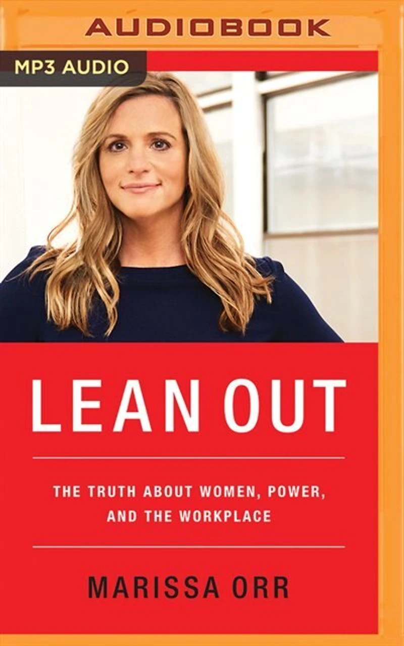 Lean Out: The Truth About Women, Power, And The Workplace