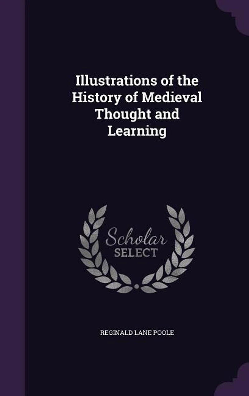 Illustrations of the History of Medieval Thought and Learning