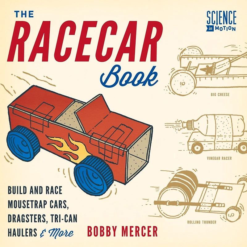 The Racecar Book: Build And Race Mousetrap Cars, Dragsters, Tri-can Haulers & More