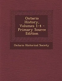 Ontario History, Volumes 1-4