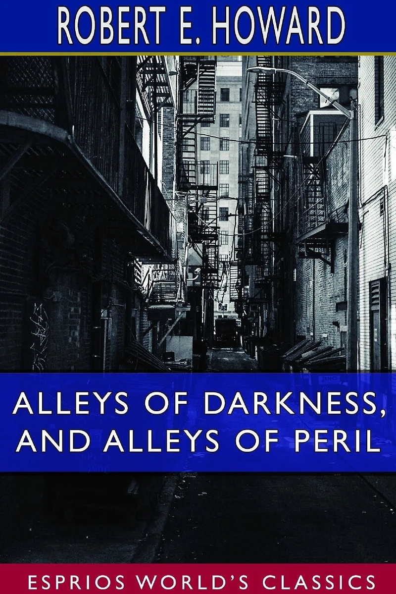 Alleys Of Darkness, And Alleys Of Peril (esprios Classics)