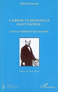 Asepsie un démi-siècle avant pasteur l'