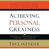Achieving Personal Greatness: Discover the 10 Powerful Keys to Unlocking Your Potential