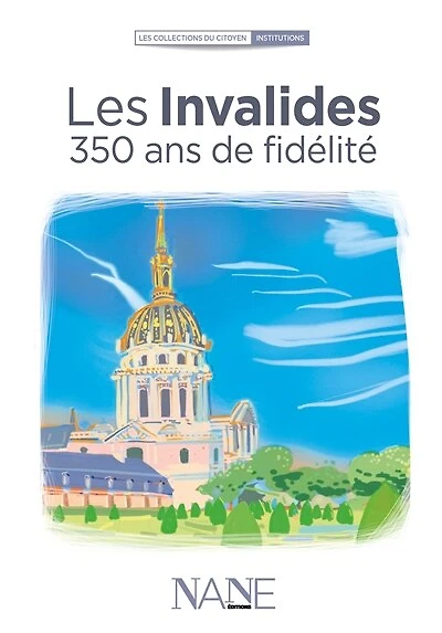 Les Invalides: 350 ans de fidélité