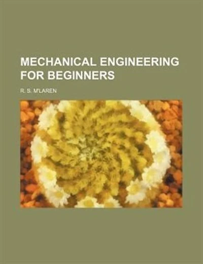 Mechanical Engineering for Beginners