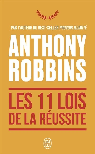 Les 11 lois de la réussite: un guide simple et pratique pour vous aider à prendre le contrôle votre vie