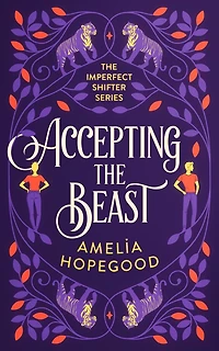 Accepting the Beast: A tiger-shifter romance