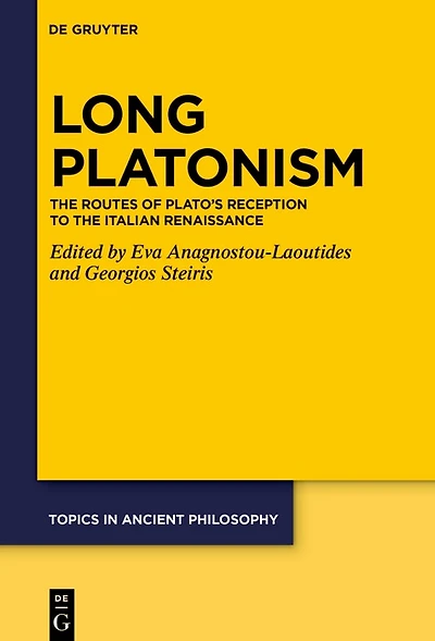 Long Platonism: The Routes of Plato’s Reception to the Italian Renaissance