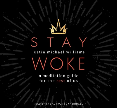 Stay Woke: A Meditation Guide For The Rest Of Us