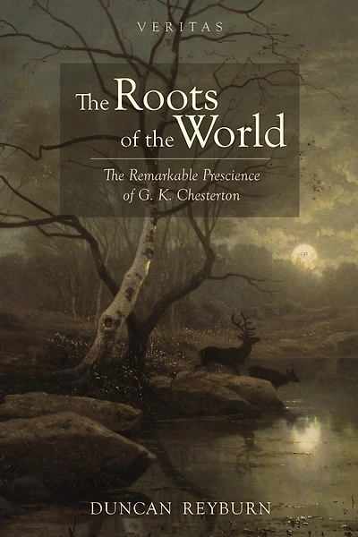 The Roots of World: Remarkable Prescience G. K. Chesterton