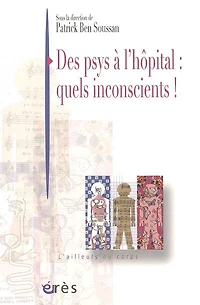 Des psys à l'hôpital : quels inconscients !: !