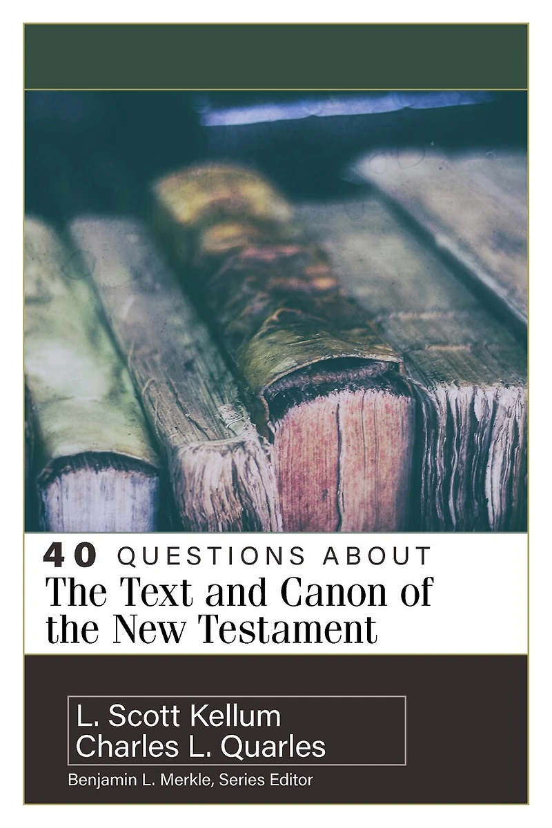 40 Questions about the Text and Canon of New Testament