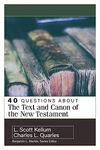 40 Questions about the Text and Canon of New Testament