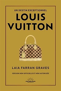Louis Vuitton: un destin exceptionnel