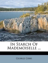 Search of Mademoiselle (Classic Reprint)